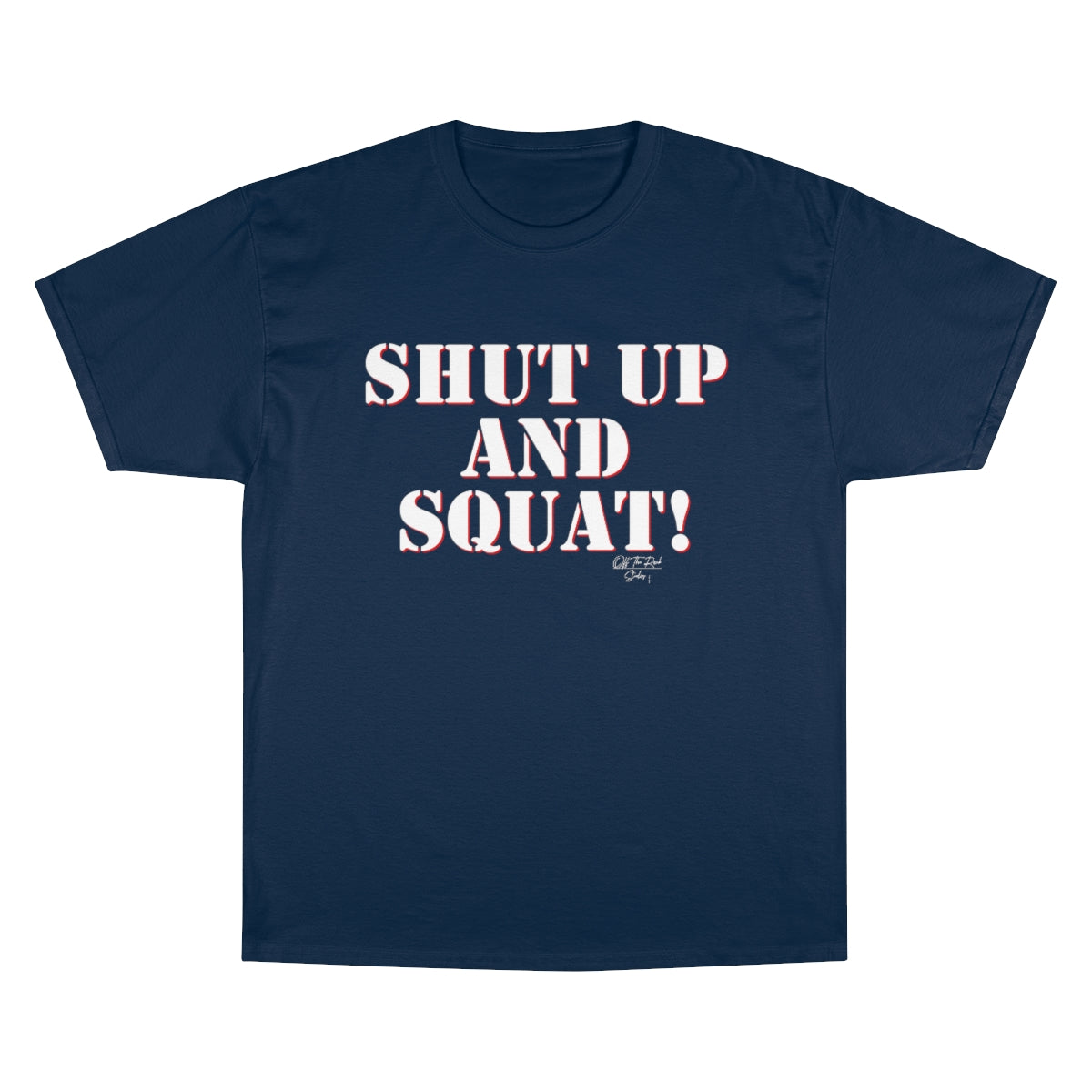 Shut up and Squat Champion T-Shirt